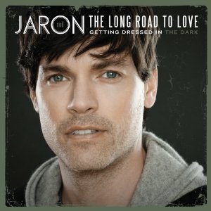 JARON & THE LONG ROAD TO LOVE  CD 2010